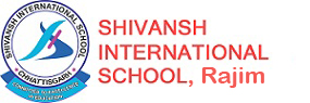 Shivansh International School, Rajim